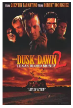 [夸克网盘]嗜血狂魔 From Dusk Till Dawn 2: Texas Blood Money (1999)惊悚 恐怖 犯罪 美国 英语 豆瓣5.6